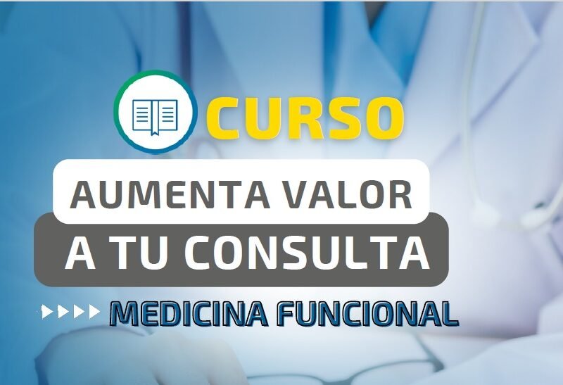 Curso Aumenta Valor a Tu Consulta: Medicina Funcional